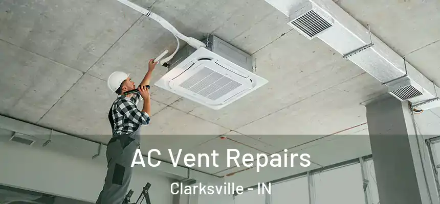  AC Vent Repairs Clarksville - IN