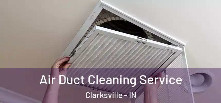  Air Duct Cleaning Service Clarksville - IN