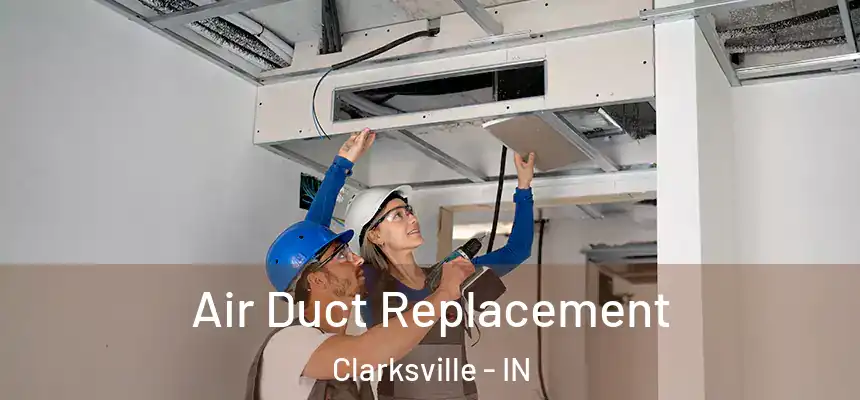  Air Duct Replacement Clarksville - IN