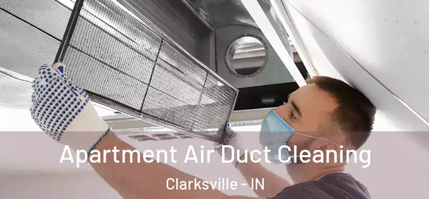 Apartment Air Duct Cleaning Clarksville - IN