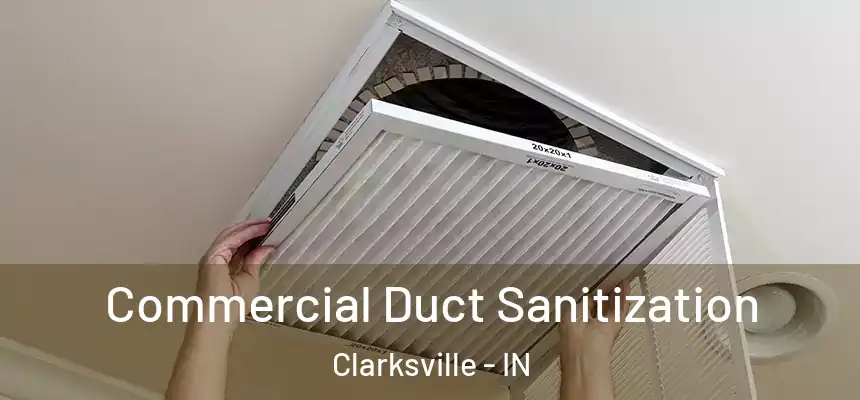  Commercial Duct Sanitization Clarksville - IN