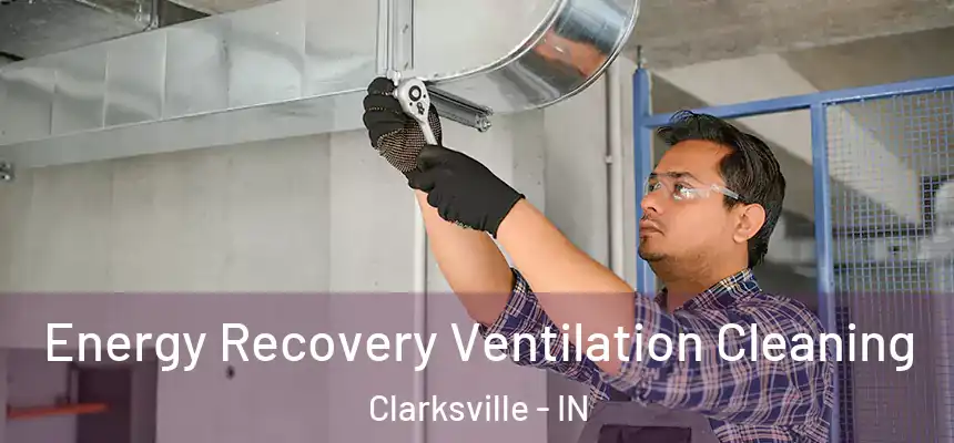 Energy Recovery Ventilation Cleaning Clarksville - IN