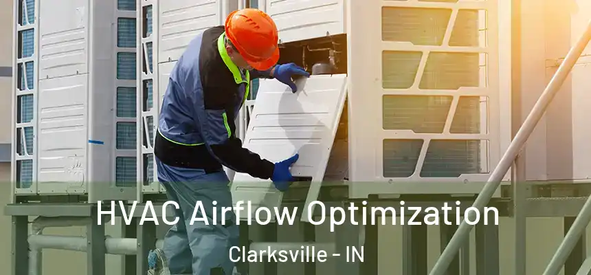  HVAC Airflow Optimization Clarksville - IN