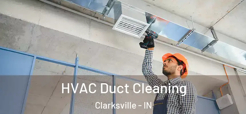 HVAC Duct Cleaning Clarksville - IN