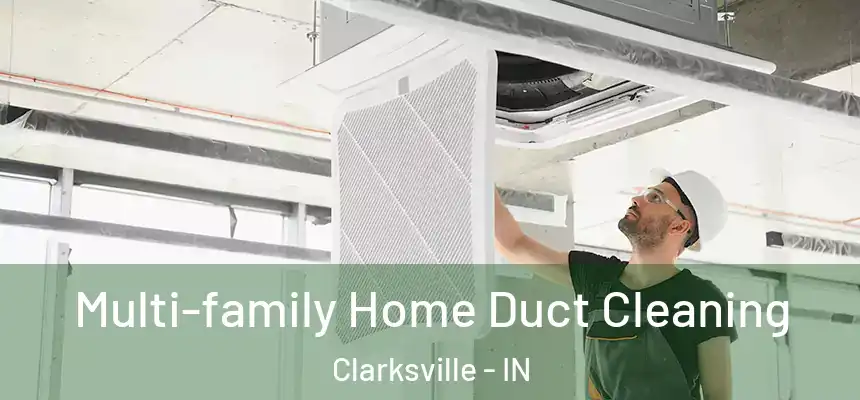 Multi-family Home Duct Cleaning Clarksville - IN