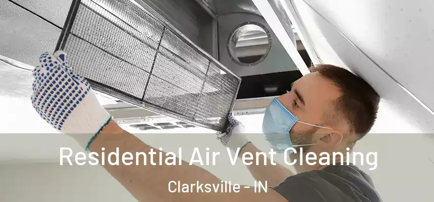 Residential Air Vent Cleaning Clarksville - IN