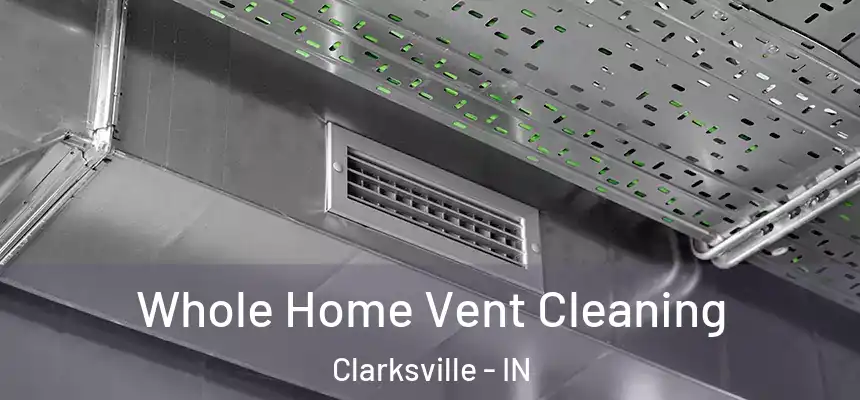  Whole Home Vent Cleaning Clarksville - IN